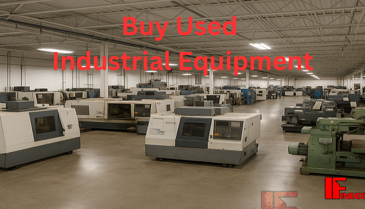 Buy Used Industrial Equipment